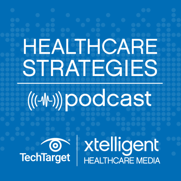 Healthcare Strategies Podcast Xtelligent Healthcare Media
